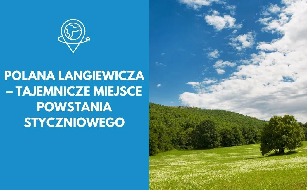 Polana Langiewicza  tajemnicze miejsce Powstania Styczniowego w sercu Lasów Siekierzyńskich