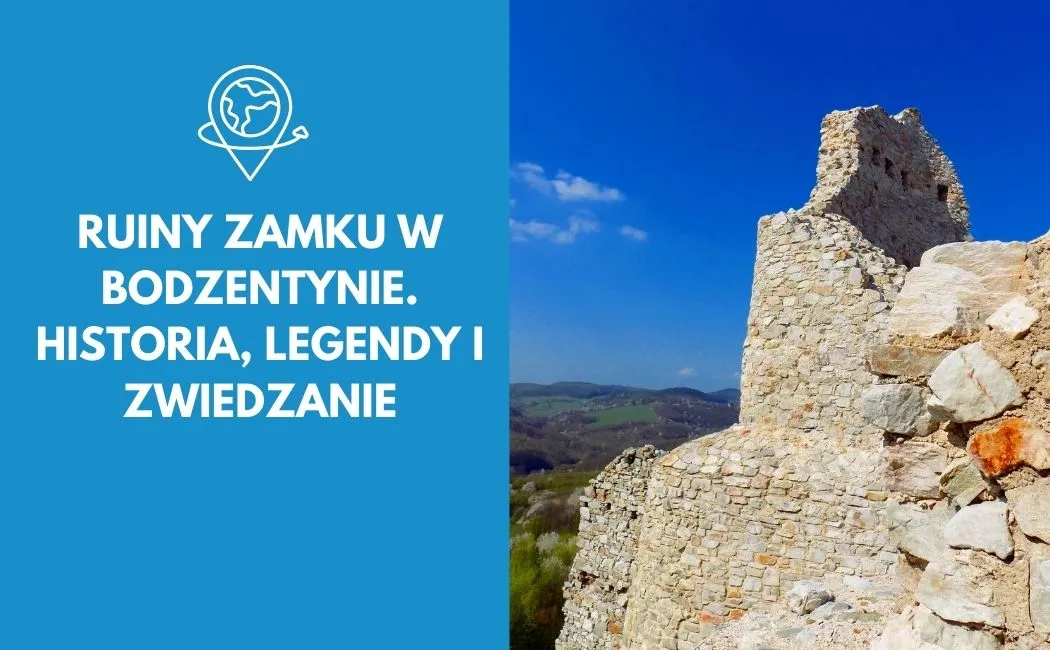Ruiny zamku w Bodzentynie. Historia, legendy i zwiedzanie
