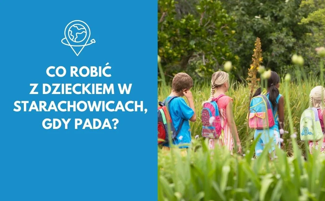 Co robić z dzieckiem w Starachowicach, gdy pada?