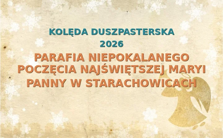 Parafia Niepokalanego Poczęcia Najświętszej Maryi Panny w Starachowicach – harmonogram kolęd (wizyt duszpasterskich)
