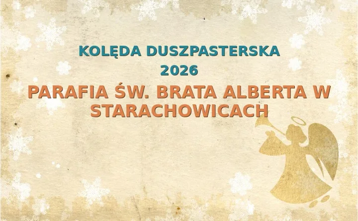 Parafia św. Brata Alberta w Starachowicach – harmonogram kolęd (wizyt duszpasterskich)