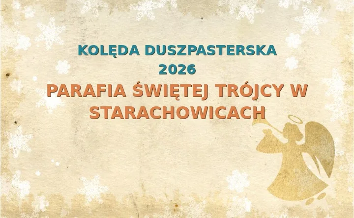 Parafia Świętej Trójcy w Starachowicach – harmonogram kolęd (wizyt duszpasterskich) 2025/2026