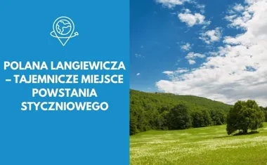 Polana Langiewicza  tajemnicze miejsce Powstania Styczniowego w sercu Lasów Siekierzyńskich
