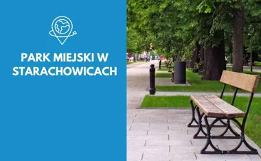 Park Miejski w Starachowicach - zielona perła na dawnych terenach kopalnianych