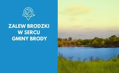 Zalew Brodzki w sercu Gminy Brody - miejsce na wypoczynek, sporty wodne i bliskość natury