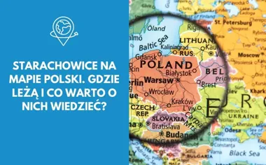 Starachowice na mapie Polski. Gdzie leżą i co warto o nich wiedzieć?