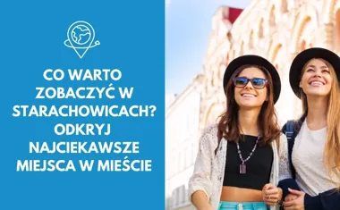 Co warto zobaczyć w Starachowicach? Odkryj najciekawsze miejsca w mieście