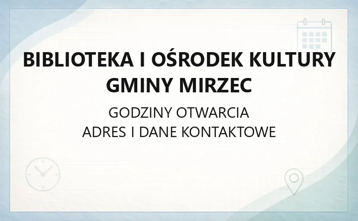 Biblioteka i Ośrodek Kultury Gminy Mirzec - kontakt, filie, zajęcia i godziny