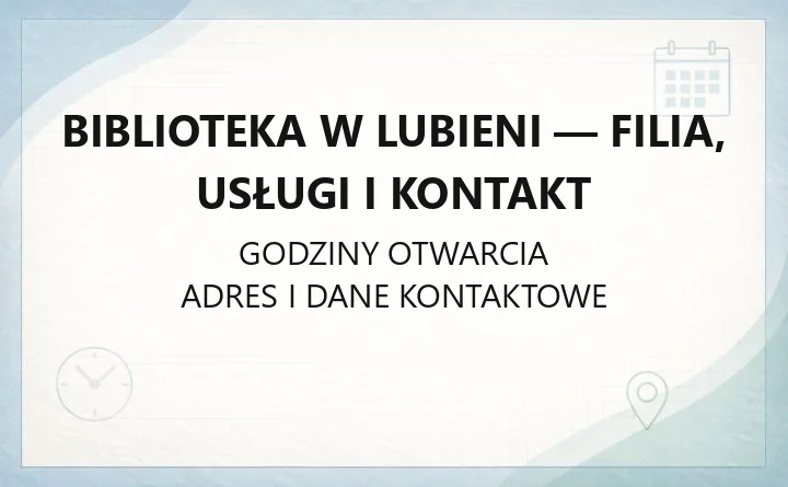 Biblioteka w Lubieni - filia, usługi i kontakt