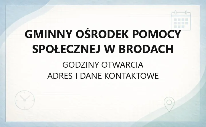Gminny Ośrodek Pomocy Społecznej w Brodach - kontakt, godziny, świadczenia