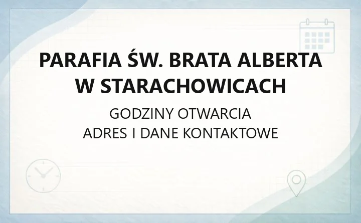 Parafia św. Brata Alberta w Starachowicach - kontakt, msze, kancelaria
