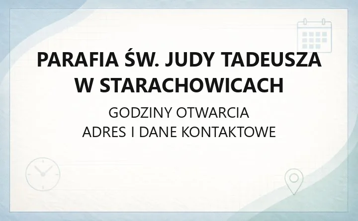 Parafia św. Judy Tadeusza w Starachowicach - kontakt, historia, zasięg