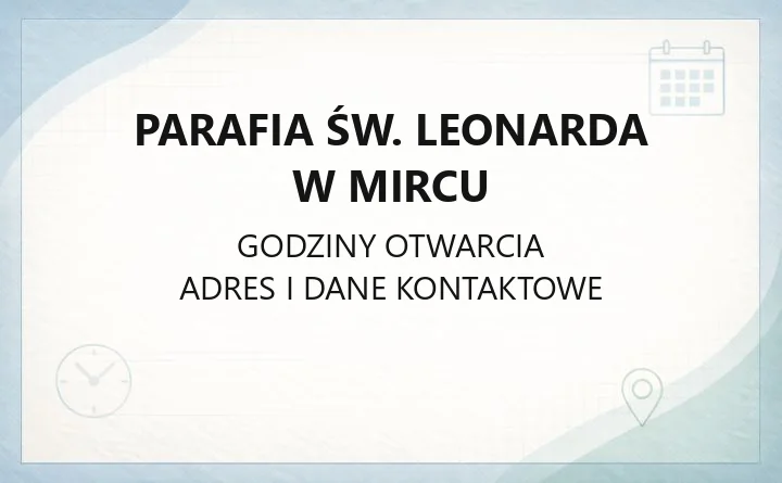 Parafia św. Leonarda w Mircu - kontakt, historia, kancelaria