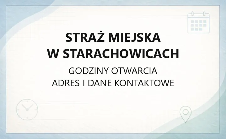 Straż Miejska w Starachowicach - kontakt, godziny, informacje