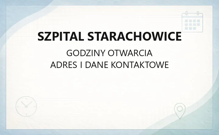 Szpital Starachowice - kontakt, godziny, informacje