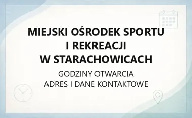 Miejski Ośrodek Sportu i Rekreacji w Starachowicach - kontakt, godziny, informacje