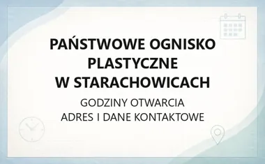 Państwowe Ognisko Plastyczne w Starachowicach - kontakt, godziny, informacje