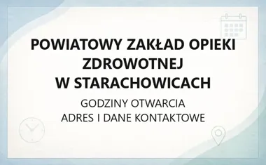 Powiatowy Zakład Opieki Zdrowotnej w Starachowicach - kontakt, godziny, informacje
