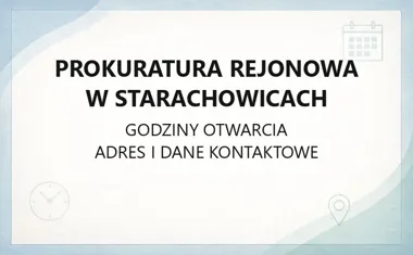 Prokuratura Rejonowa w Starachowicach - kontakt, godziny, informacje