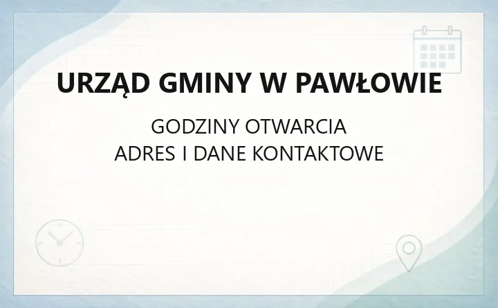 Urząd Gminy w Pawłowie - kontakt, godziny, wydziały i jednostki
