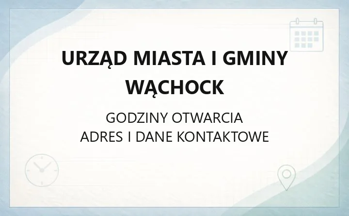 Urząd Miasta i Gminy Wąchock - kontakt, godziny, wydziały i sprawy do załatwienia