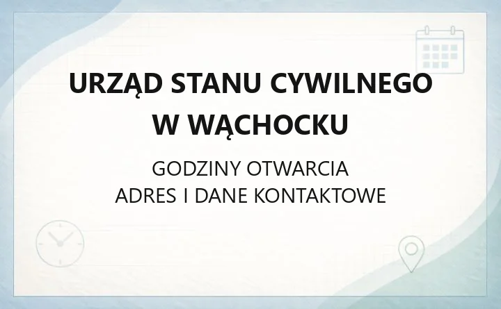 Urząd Stanu Cywilnego w Wąchocku - kontakt, godziny, sprawy