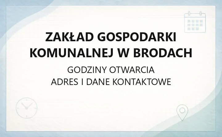 Zakład Gospodarki Komunalnej w Brodach - kontakt, godziny, e-BOK