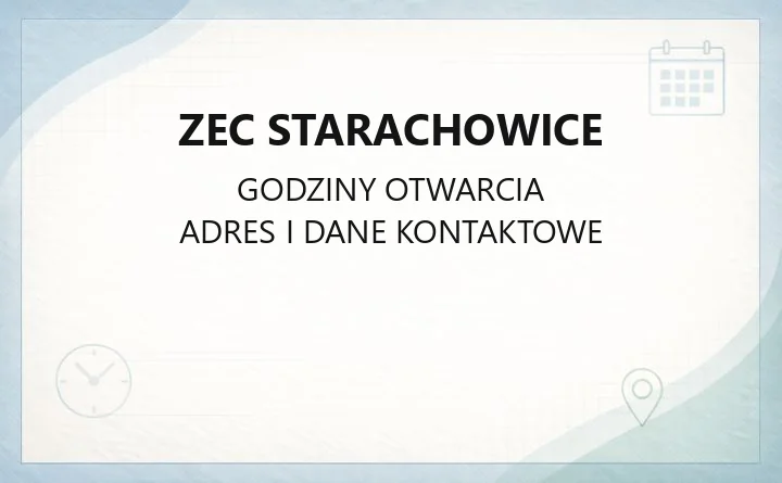 ZEC Starachowice - kontakt, godziny, informacje