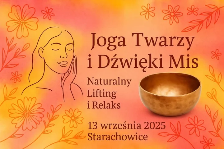 Obrazek przedstawia grafikę promocyjną wydarzenia Naturalny lifting twarzy i relaks w dźwiękach mis — warsztaty w Starachowicach