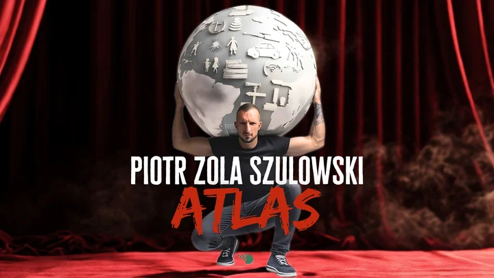 Grafika promocyjna wydarzenia Starachowice | Piotr ZOLA Szulowski – ATLAS (stand-up)