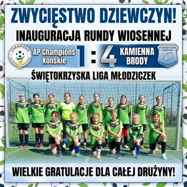 Młodziczki z Kamiennej Brody zaczęły wiosnę od pewnego 4:1 w Końskich