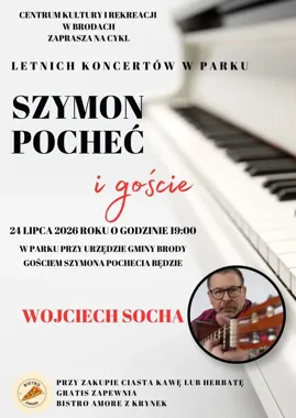 Letnie koncerty ruszają w Brodach. Wojciech Socha na inauguracji