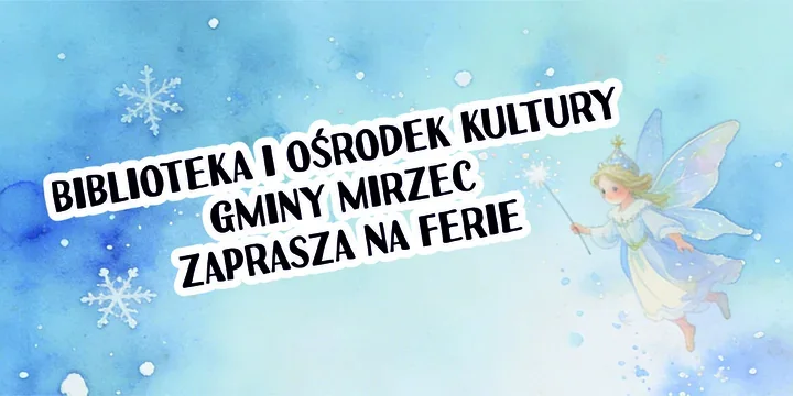 Zajęcia podczas ferii - Biblioteka i Ośrodek Kultury Gminy Mirzec zapraszają dzieci i młodzież