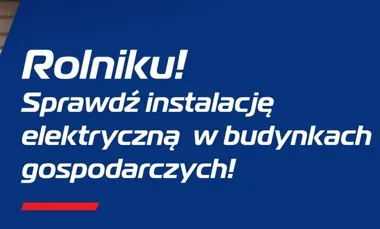 Stara instalacja w gospodarstwie może zagrozić ludziom i zwierzętom