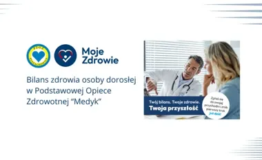 Program „Moje Zdrowie” rozszerza profilaktykę – badania od 20. roku życia w POZ „Medyk”